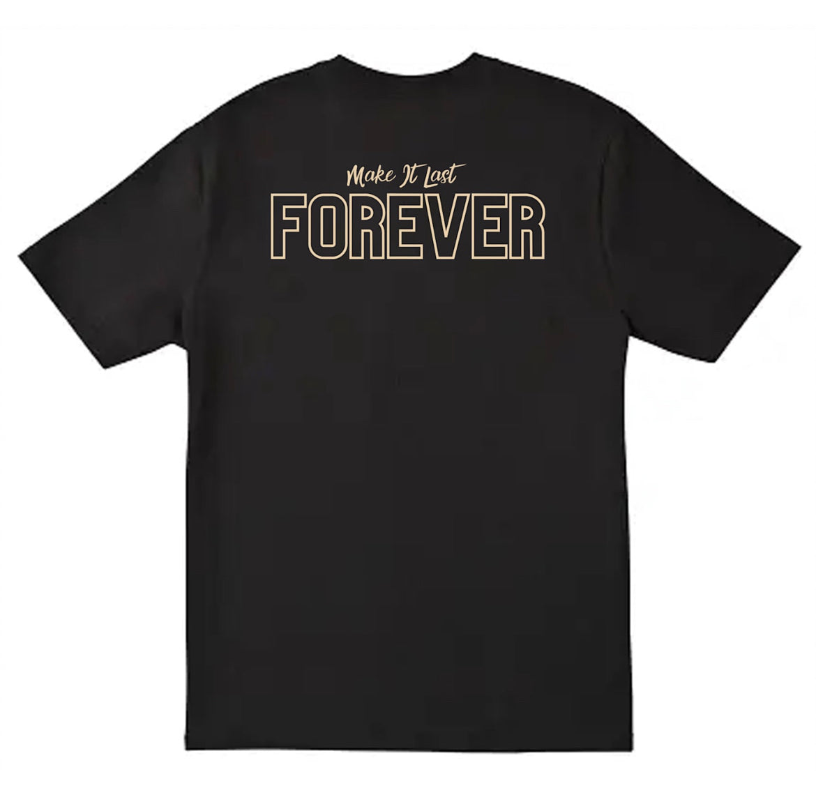 Front and back T-shirt : make it last forever